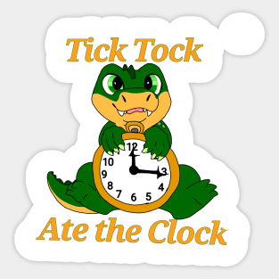 Tick tock  ate the clock Sticker